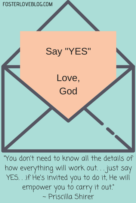 _You don't need to know all the details of how everything will work out...just say YES...if He's invited you to do